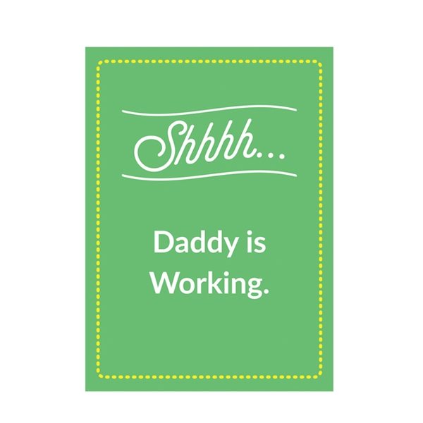 Daddy Is Working Label